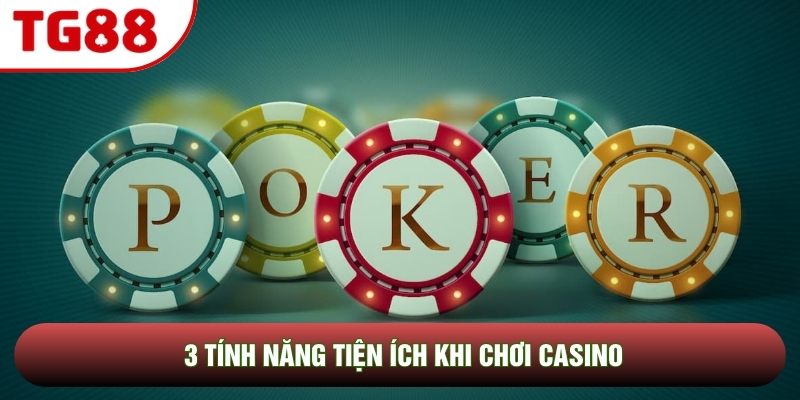 3 tính năng tiện ích khi chơi Casino 3 tính năng tiện ích khi chơi Casino