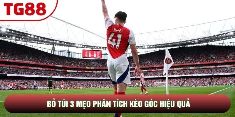 Bỏ túi 3 mẹo phân tích kèo góc hiệu quả Bỏ túi 3 mẹo phân tích kèo góc hiệu quả
