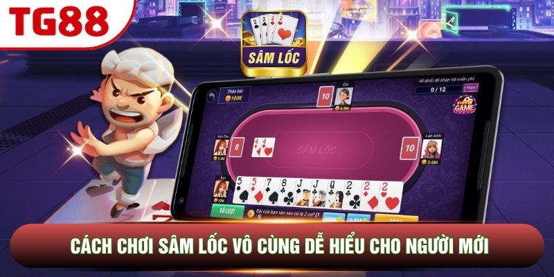 Cách chơi Sâm Lốc vô cùng dễ hiểu cho người mới Cách chơi Sâm Lốc vô cùng dễ hiểu cho người mới