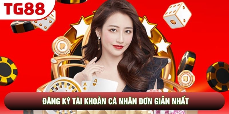 Đăng ký tài khoản cá nhân đơn giản nhất Đăng ký tài khoản cá nhân đơn giản nhất