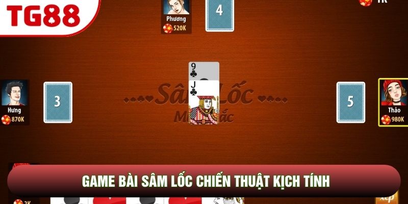 Game bài Sâm Lốc chiến thuật kịch tính Game bài Sâm Lốc chiến thuật kịch tính