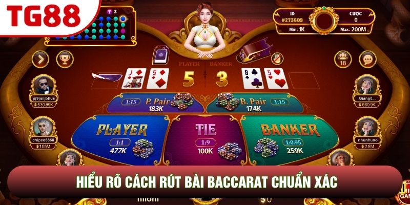 Hiểu rõ cách rút bài Baccarat chuẩn xác