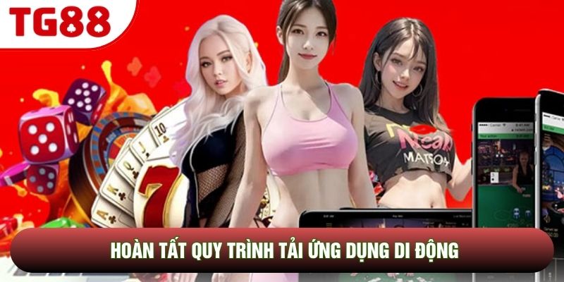 Hoàn tất quy trình tải ứng dụng di động Hoàn tất quy trình tải ứng dụng di động