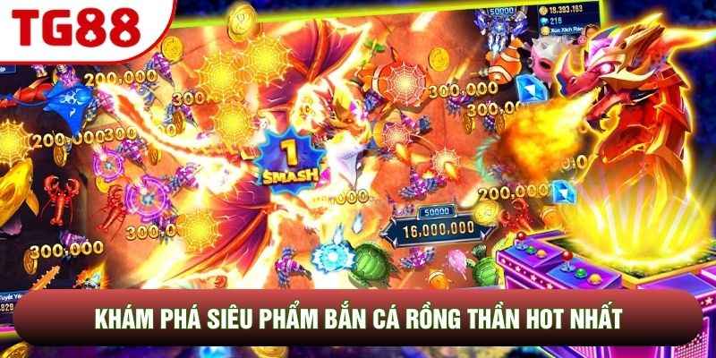 Khám phá siêu phẩm Bắn cá rồng thần hot nhất
