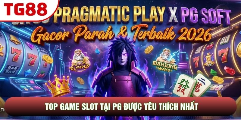 Top game slot tại PG được yêu thích nhất Top game slot tại PG được yêu thích nhất
