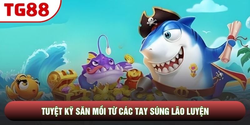 Tuyệt kỹ săn mồi từ các tay súng lão luyện